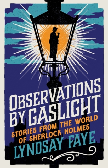Observations by Gaslight : Stories from the World of Sherlock Holmes, Paperback / softback Book