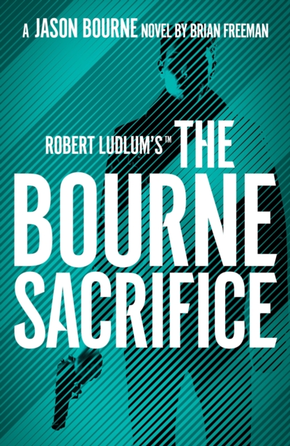 Robert Ludlum's™ the Bourne Sacrifice, Paperback / softback Book
