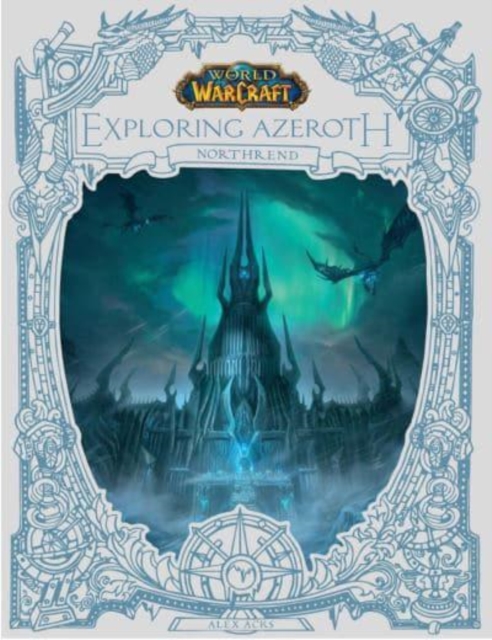 World of Warcraft: Exploring Azeroth - Northrend, Hardback Book