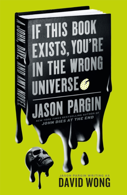 John Dies at the End - If This Book Exists, You're in the Wrong Universe, EPUB eBook