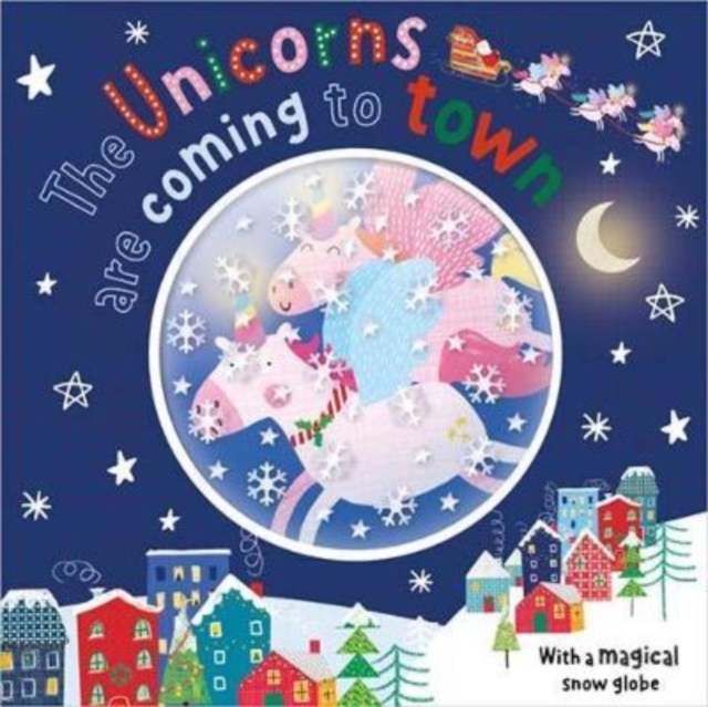 The Unicorns are Coming to Town, Paperback / softback Book