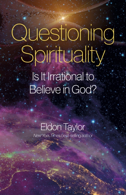 Questioning Spirituality : Is It Irrational to Believe in God?, Paperback / softback Book