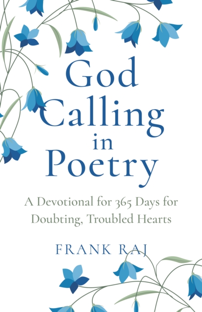God Calling in Poetry : A Devotional for 365 Days for Doubting, Troubled Hearts, Paperback / softback Book