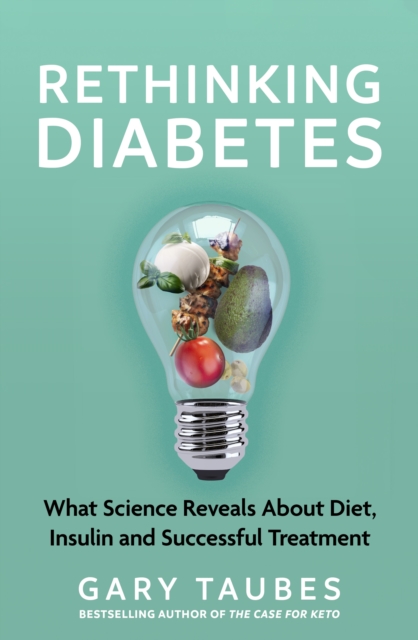 Rethinking Diabetes : What Science Reveals about Diet, Insulin and Successful Treatments, EPUB eBook