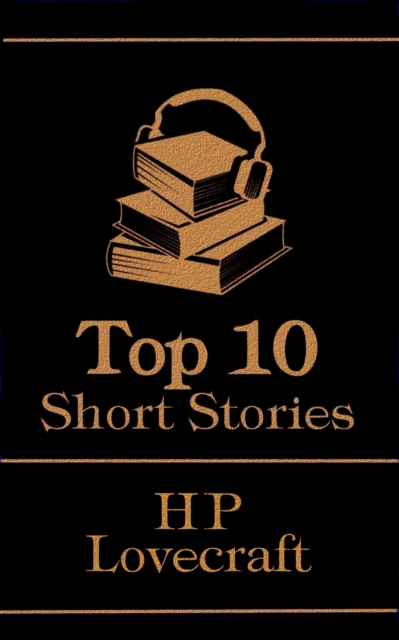 The Top 10 Short Stories - H P Lovecraft, EPUB eBook