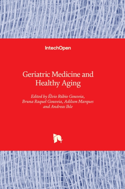 Geriatric Medicine and Healthy Aging, Hardback Book