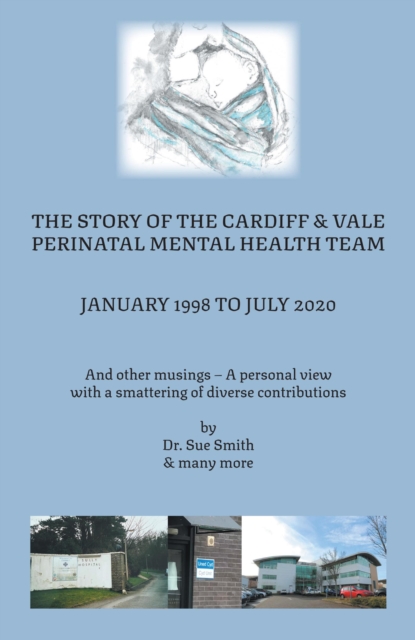 The Story of the Cardiff and Vale Perinatal Mental Health Team January 1998 - July 2020, EPUB eBook