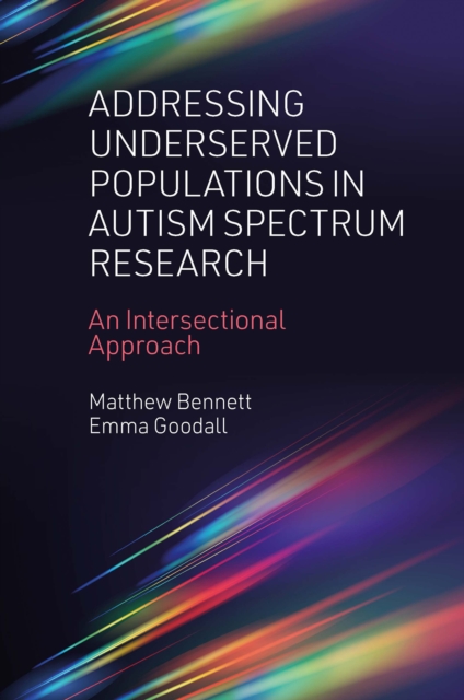 Addressing Underserved Populations in Autism Spectrum Research : An Intersectional Approach, PDF eBook