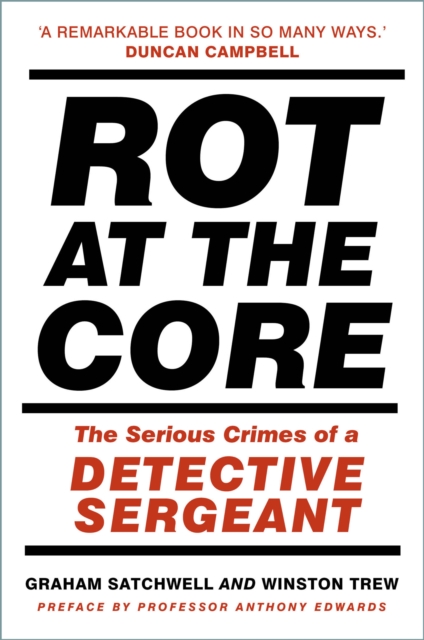 Rot at the Core : The Serious Crimes of a Detective Sergeant, Paperback / softback Book
