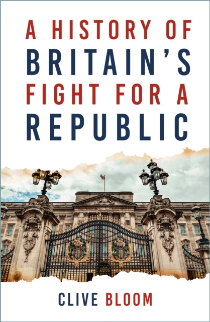 A History of Britain's Fight for a Republic, Paperback / softback Book