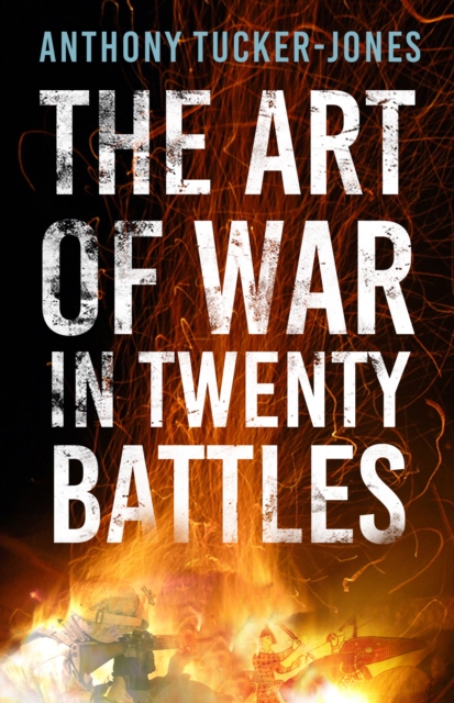 The Art of War in Twenty Battles, Paperback / softback Book