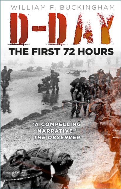 D-Day: The First 72 Hours, Paperback / softback Book