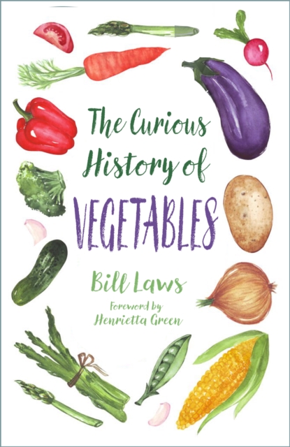 The Curious History of Vegetables, Paperback / softback Book