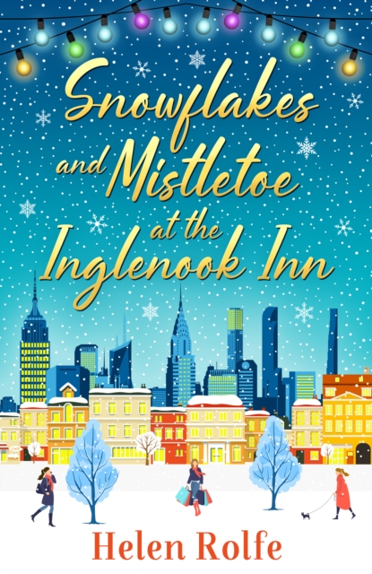 Snowflakes and Mistletoe at the Inglenook Inn : The perfect uplifting, romantic winter read from Helen Rolfe, EPUB eBook