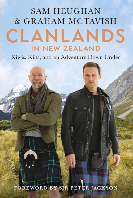 Clanlands in New Zealand : Kiwis, Kilts, and an Adventure Down Under, Hardback Book