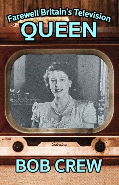 Farewell Britain's Television Queen, Paperback / softback Book