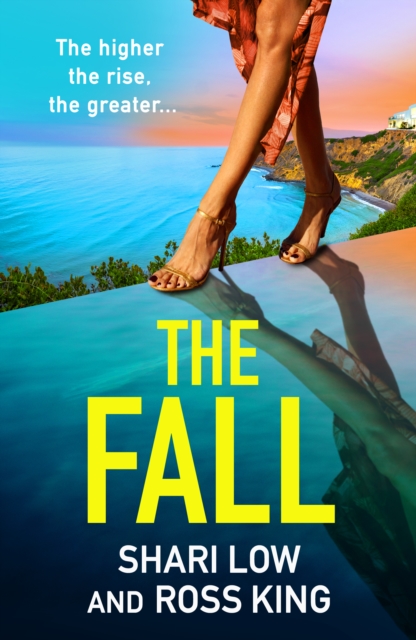 The Fall : An explosive, glamorous thriller from #1 bestseller Shari Low and TV's Ross King, EPUB eBook