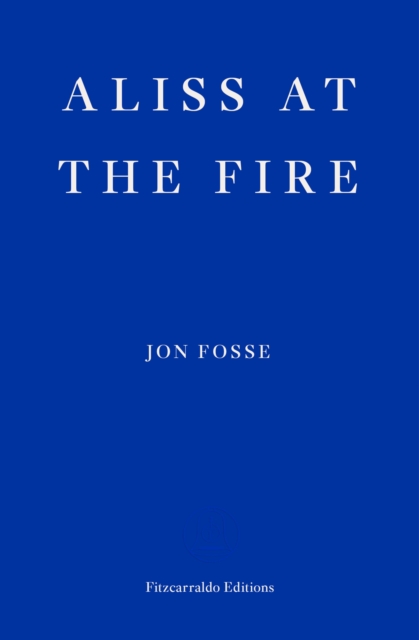 Aliss at the Fire - WINNER OF THE 2023 NOBEL PRIZE IN LITERATURE, EPUB eBook