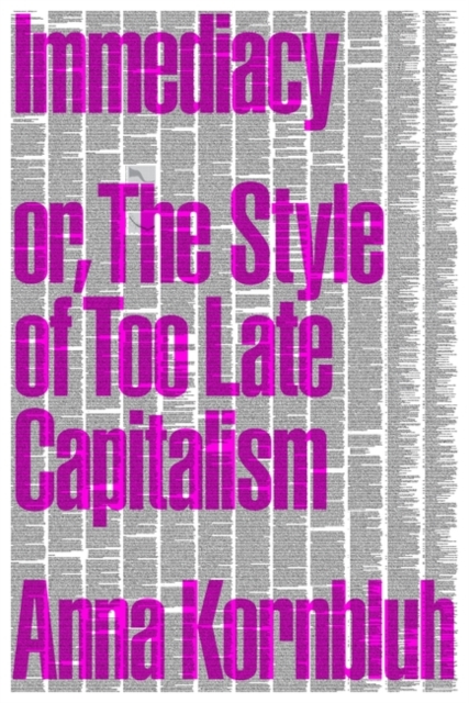 Immediacy, or The Style of Too Late Capitalism, Paperback / softback Book