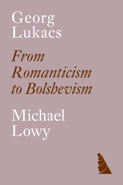 Georg Lukacs : From Romanticism to Bolshevism, Paperback / softback Book