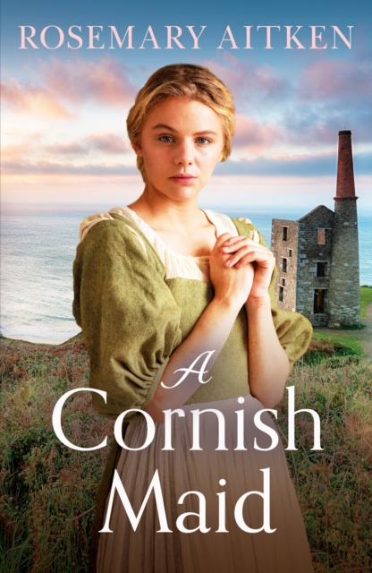 A Cornish Maid : A captivating saga of love and friendship, Paperback / softback Book