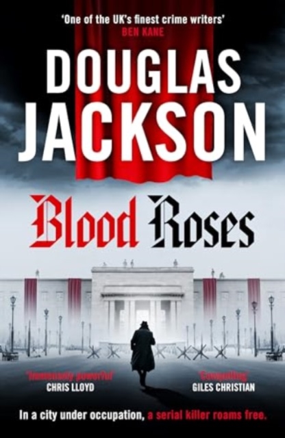 Blood Roses : Introducing 'the natural heir to Kerr's Bernie Gunther', Paperback / softback Book
