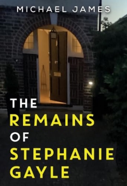 The Remains of Stephanie Gayle, Paperback / softback Book