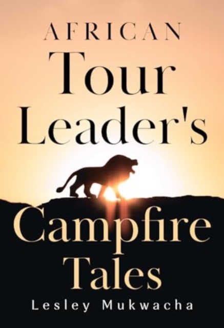 African Tour Leader's Campfire Tales, Paperback / softback Book