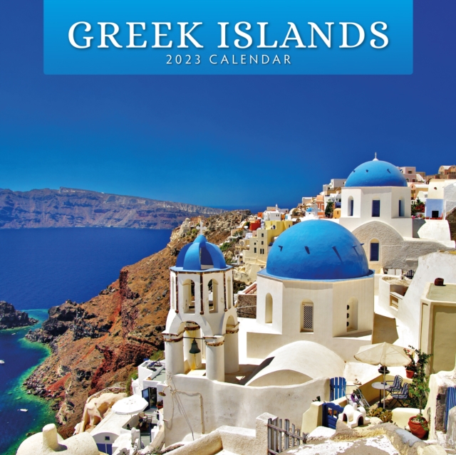 Greek Islands 2023 Square Wall Calendar, Paperback / softback Book