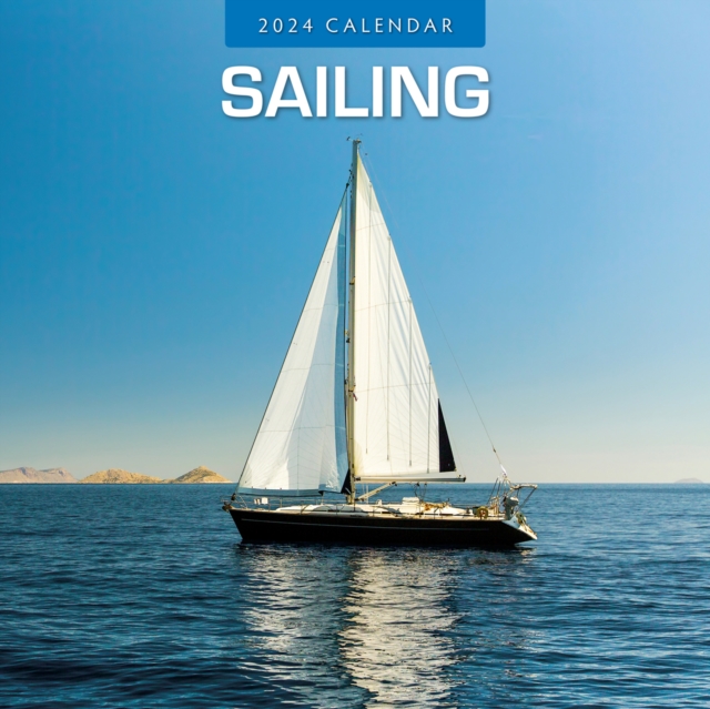 Sailing 2024 Square Wall Calendar, Paperback / softback Book