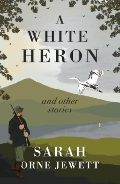 A White Heron and Other Stories, Paperback / softback Book