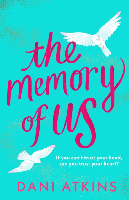 The Memory of Us : A brand-new love story for 2024. Filled with heart-wrenching romance, family love, and mystery, Paperback / softback Book
