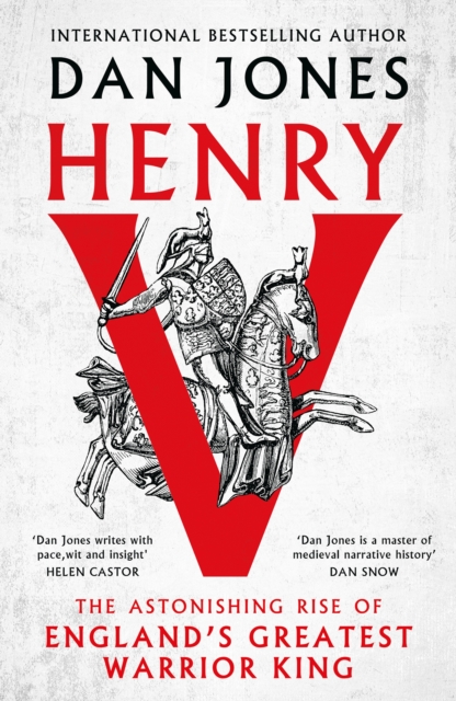 Henry V : The Astonishing Rise of England's Greatest Warrior King, Hardback Book