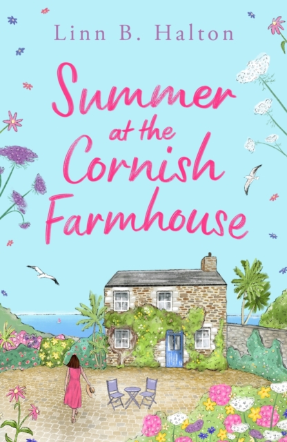 Summer at the Cornish Farmhouse : Escape to Cornwall in 2024 with this absolutely feel-good romantic read!, Paperback / softback Book