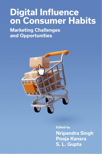 Digital Influence on Consumer Habits : Marketing Challenges and Opportunities, Hardback Book