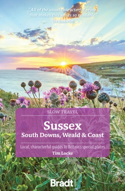 Sussex (Slow Travel) : South Downs, Weald & Coast, Paperback / softback Book