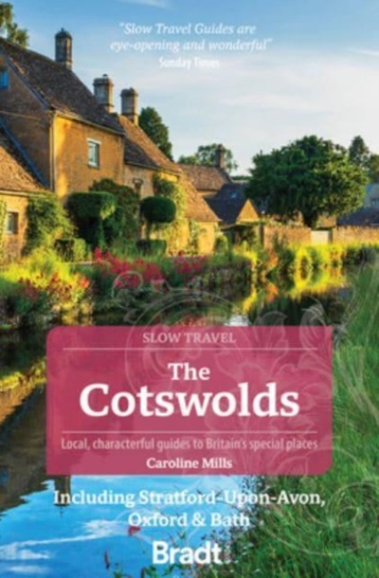 The The Cotswolds (Slow Travel) : Including Stratford-upon-Avon, Oxford & Bath, Paperback / softback Book