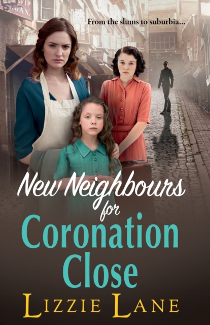 New Neighbours for Coronation Close : The start of a  historical saga series by Lizzie Lane, Paperback / softback Book