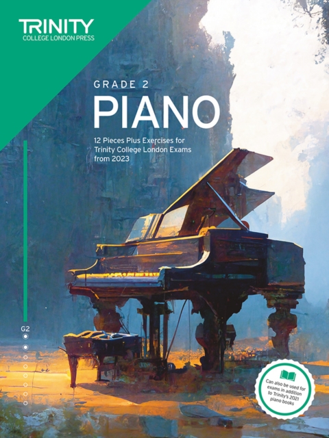 Trinity College London Piano Exam Pieces Plus Exercises from 2023: Grade 2 : 12 Pieces for Trinity College London Exams from 2023, Paperback / softback Book