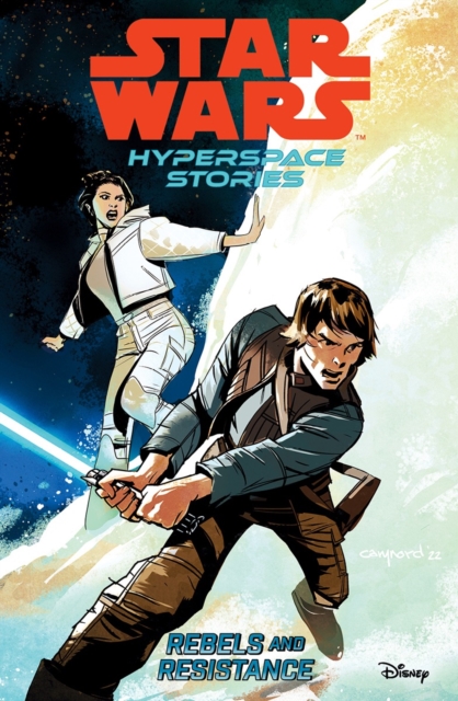 Star Wars Hyperspace Stories: Rebels And Resistance, Paperback / softback Book