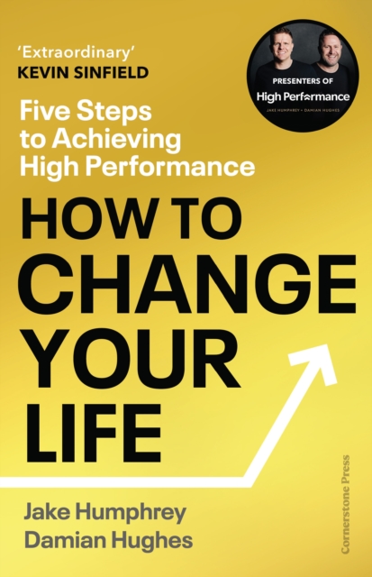 How to Change Your Life : Five Steps to Achieving High Performance, EPUB eBook