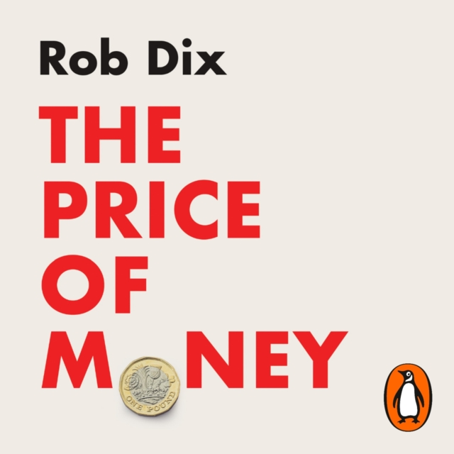 The Price of Money : How to Prosper in a Financial World That’s Rigged Against You, eAudiobook MP3 eaudioBook