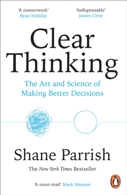 Clear Thinking : Turning Ordinary Moments into Extraordinary Results, Paperback / softback Book