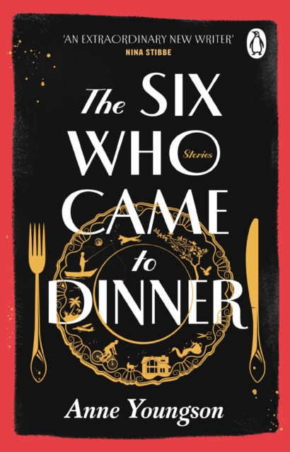 The Six Who Came to Dinner : Stories by Costa Award Shortlisted author of MEET ME AT THE MUSEUM, Paperback / softback Book