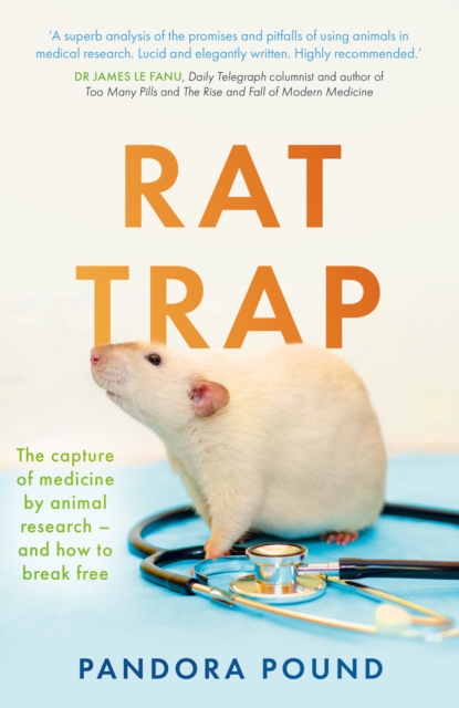 Rat Trap : The capture of medicine by animal research - and how to break free, EPUB eBook
