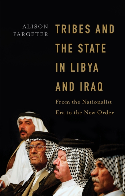 Tribes and the State in Libya and Iraq : From the Nationalist Era to the New Order, EPUB eBook