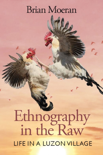 Ethnography in the Raw : Life in a Luzon Village, EPUB eBook