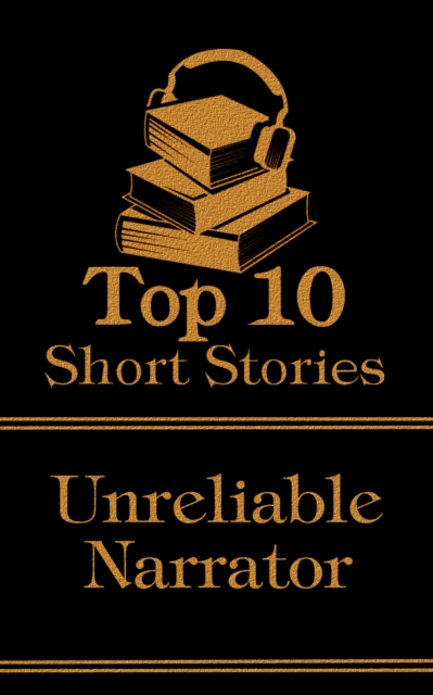 The Top 10 Short Stories - The Unreliable Narrator, EPUB eBook