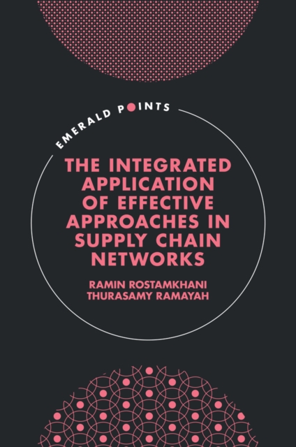 The Integrated Application of Effective Approaches in Supply Chain Networks, EPUB eBook