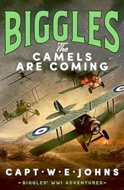 Biggles: The Camels are Coming, Hardback Book
